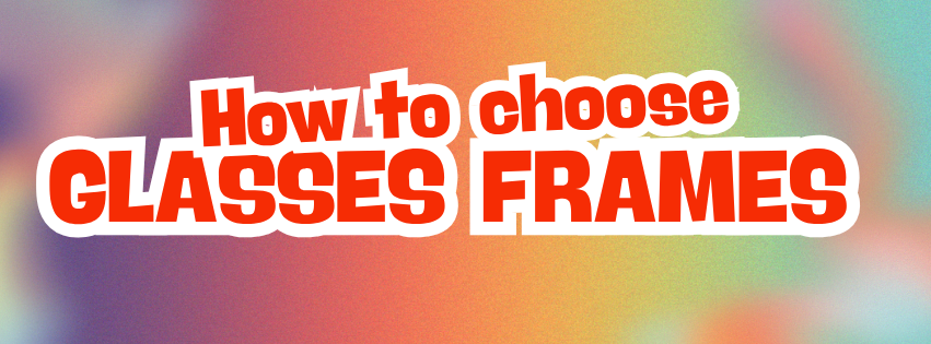 The ultimate Style Guide to find the perfect glasses